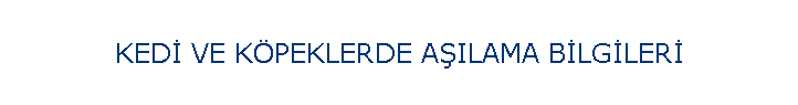 KED� VE K�PEKLERDE A�ILAMA B�LG�LER�